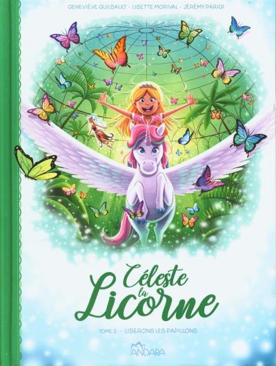 Céleste la licorne T.03 - Libérons les papillons | Guilbault, Geneviève