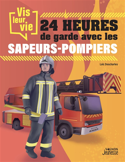 24 heures de garde avec les sapeurs-pompiers | Descharles, Loïc