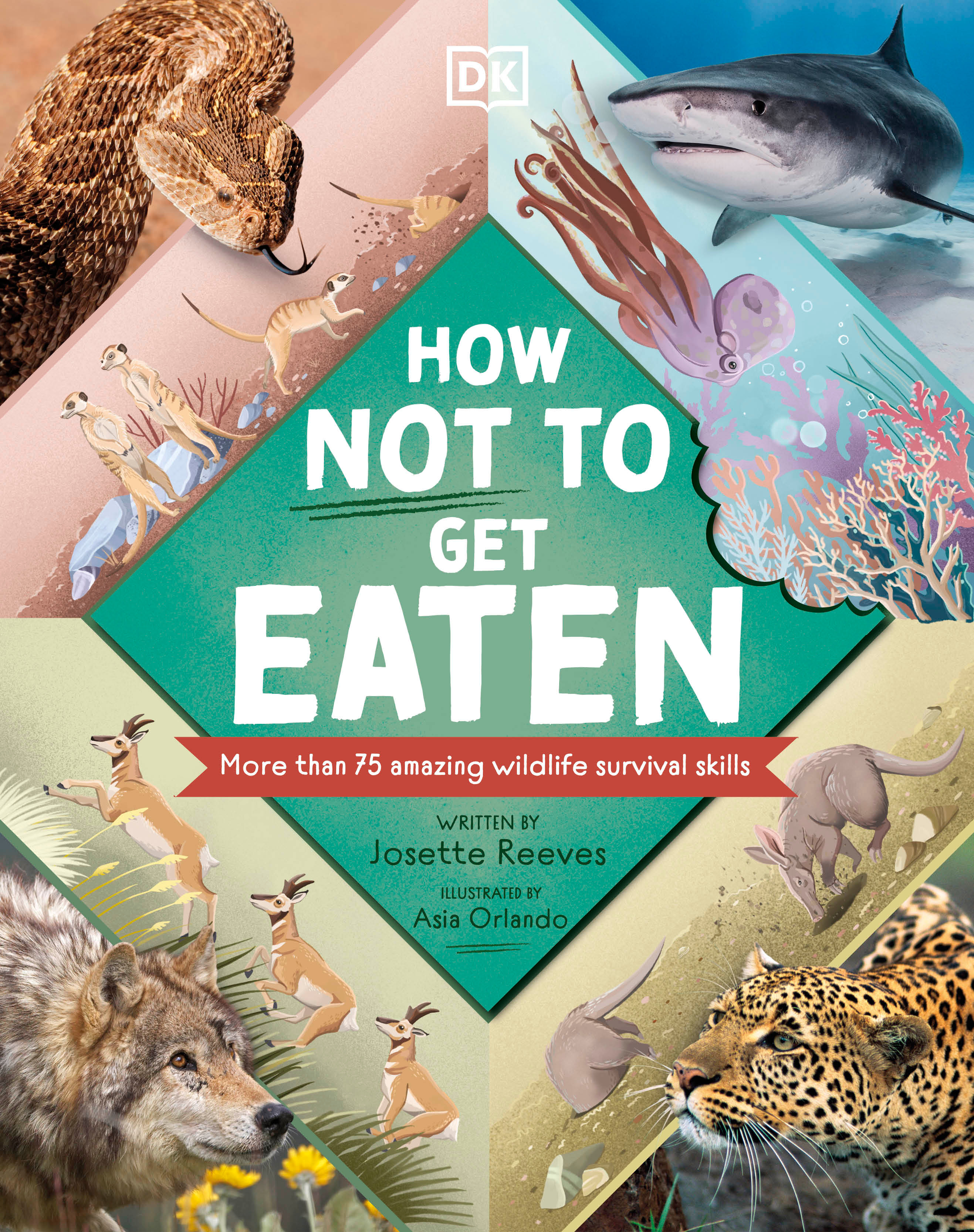 How Not to Get Eaten : More than 75 Incredible Animal Defenses | Reeves, Josette