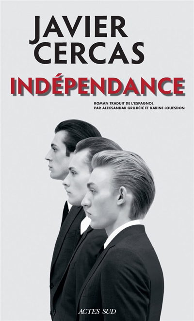 Indépendance | Cercas, Javier