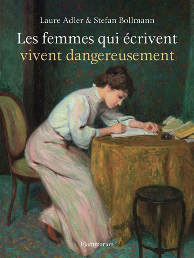 femmes qui écrivent vivent dangereusement (Les) | Adler, Laure