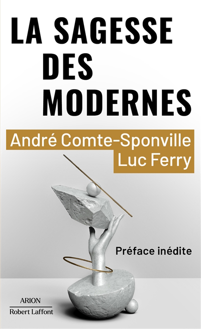 sagesse des Modernes : dix questions pour notre temps : essai (La) | Comte-Sponville, André