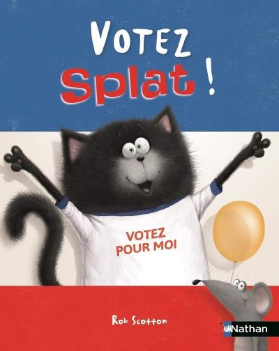 Je lis avec Splat : Niveau 1 -  votez splat! | Rob Scotton