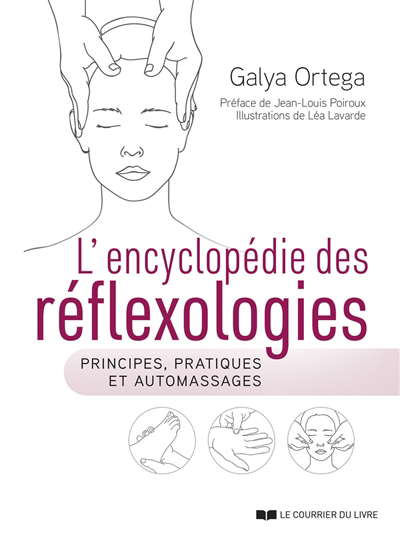 L'encyclopédie des réflexologies : principes, pratiques et automassages | Ortega, Galya
