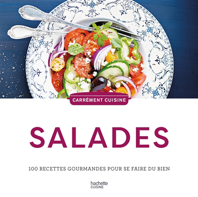 Salades : 100 recettes saines et gourmandes | 