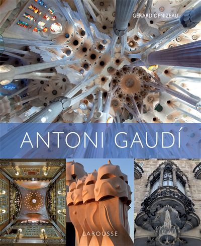 Antoni Gaudi | Denizeau, Gérard