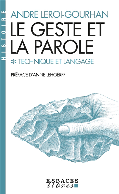 Le geste et la parole T.01- Technique et langage | Leroi-Gourhan, André