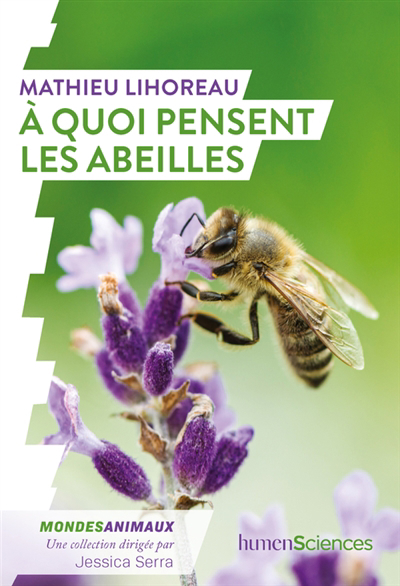 A quoi pensent les abeilles | Lihoreau, Mathieu