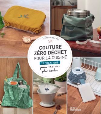 Coudre pour une cuisine zéro-déchet : 20 projets pour réduire ses déchets | Collinet, Clémentine