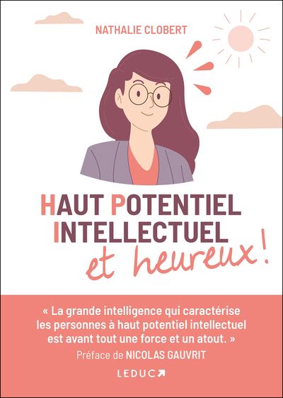 Haut potentiel intellectuel et heureux ! | Clobert, Nathalie