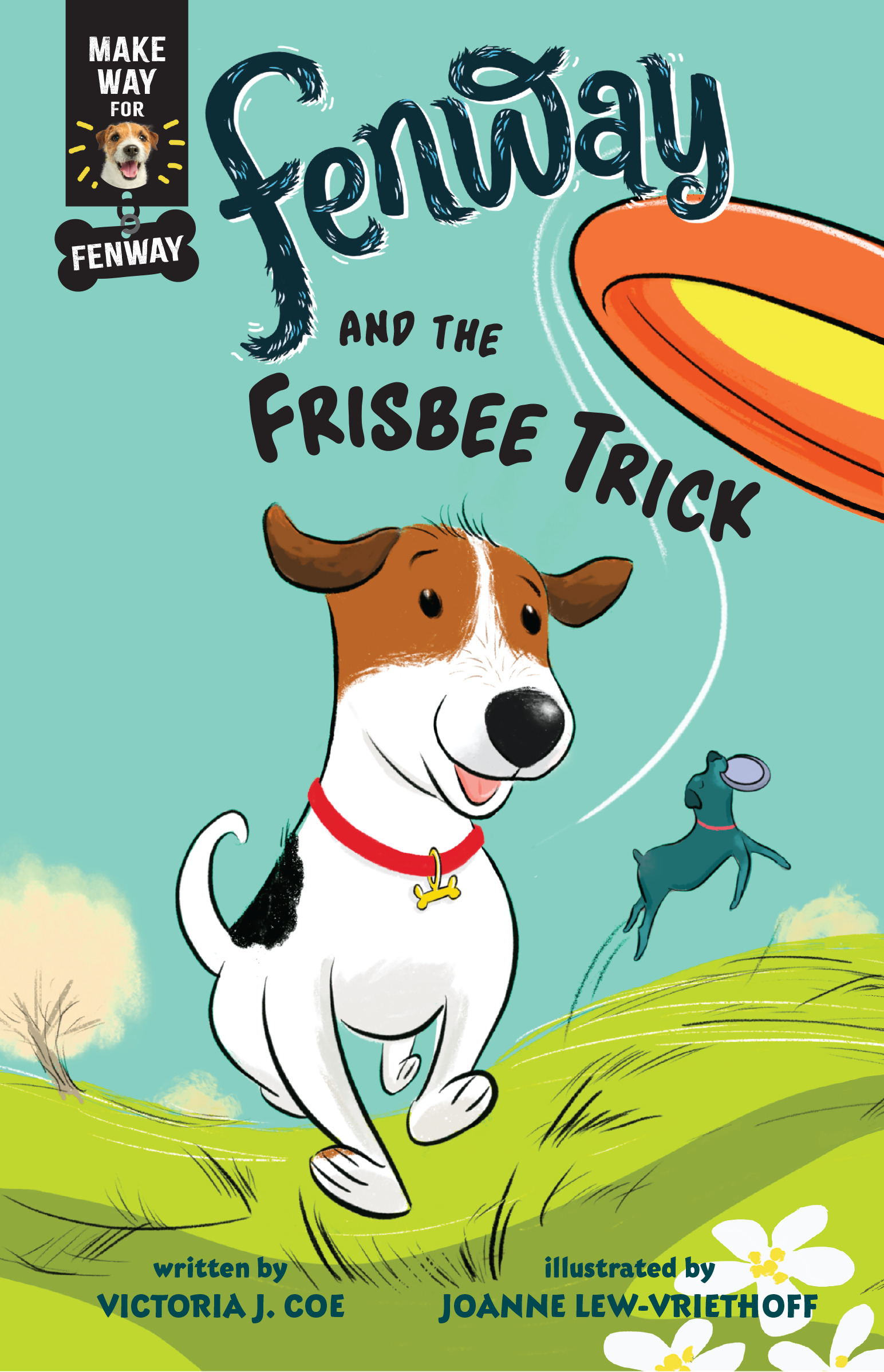 Make Way for Fenway! T.02 - Fenway and the Frisbee Trick | Coe, Victoria J.