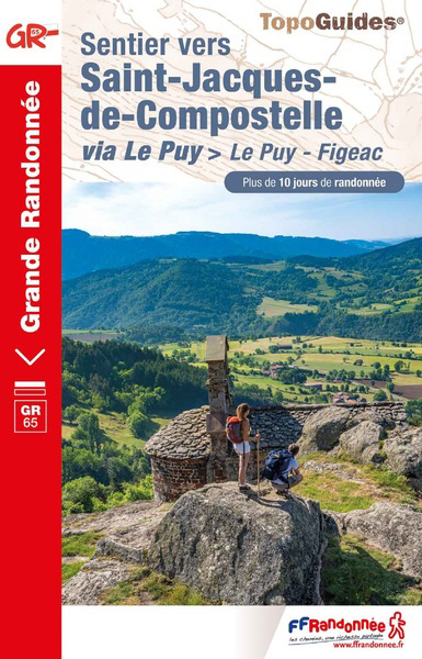 Sentier vers Saint-Jacques-de-Compostelle via Le Puy : Le Puy-Figeac : plus de 10 jours de randonnée, GR 65 | 