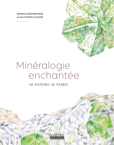 Atlas de minéralogie enchantée | Desmortiers, Patricia