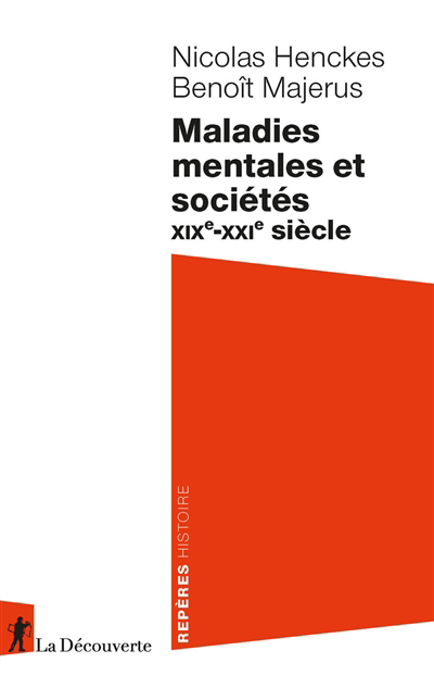 Maladies mentales et sociétés : XIXe-XXIe siècle | Henckes, Nicolas