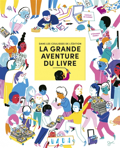 grande aventure du livre : dans les coulisses de l'édition (La) | Vernet, Stéphanie