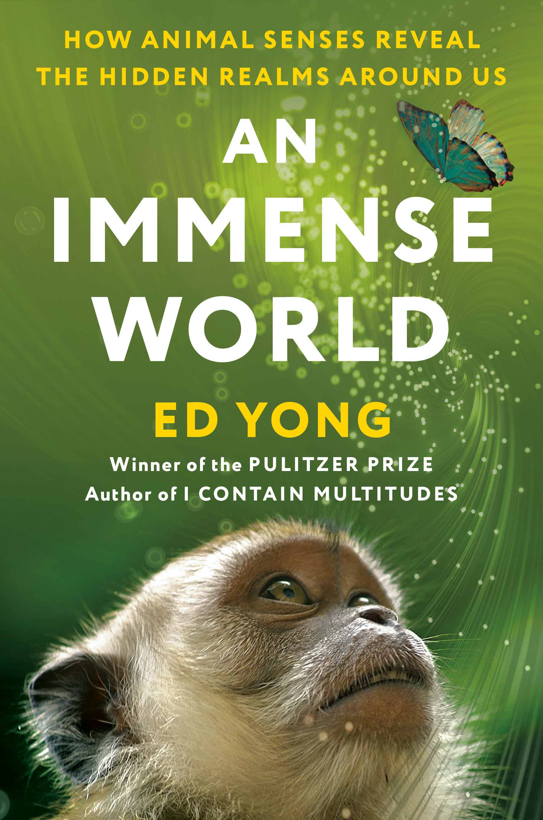 An Immense World : How Animal Senses Reveal the Hidden Realms Around Us | Yong, Ed