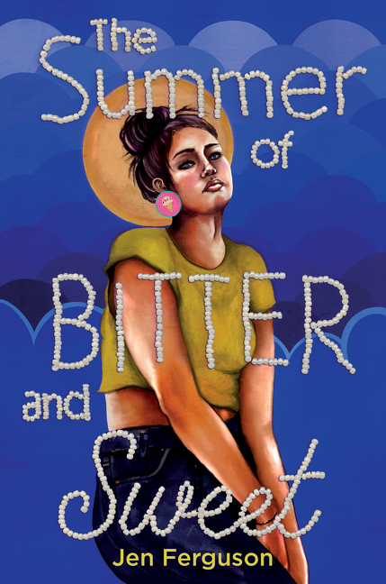 The Summer of Bitter and Sweet | Ferguson, Jen