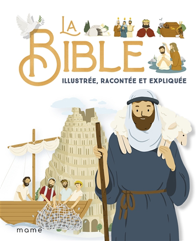 Bible illustrée, racontée et expliquée (La) | Amiot, Karine-Marie