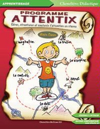 Programme Attentix : gérer, structurer et soutenir l'attention en classe | Caron, Alain