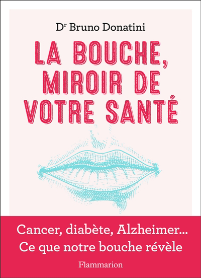 bouche, miroir de votre santé (La) | Donatini, Bruno