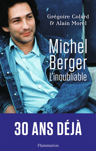 Michel Berger : l'inoubliable : biographie | Colard, Grégoire