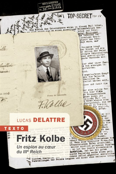Fritz Kolbe : un espion au coeur du IIIe Reich | Delattre, Lucas