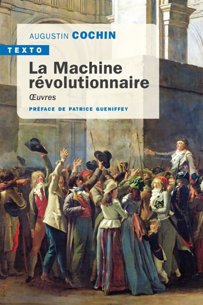machine révolutionnaire : oeuvres (La) | Cochin, Augustin