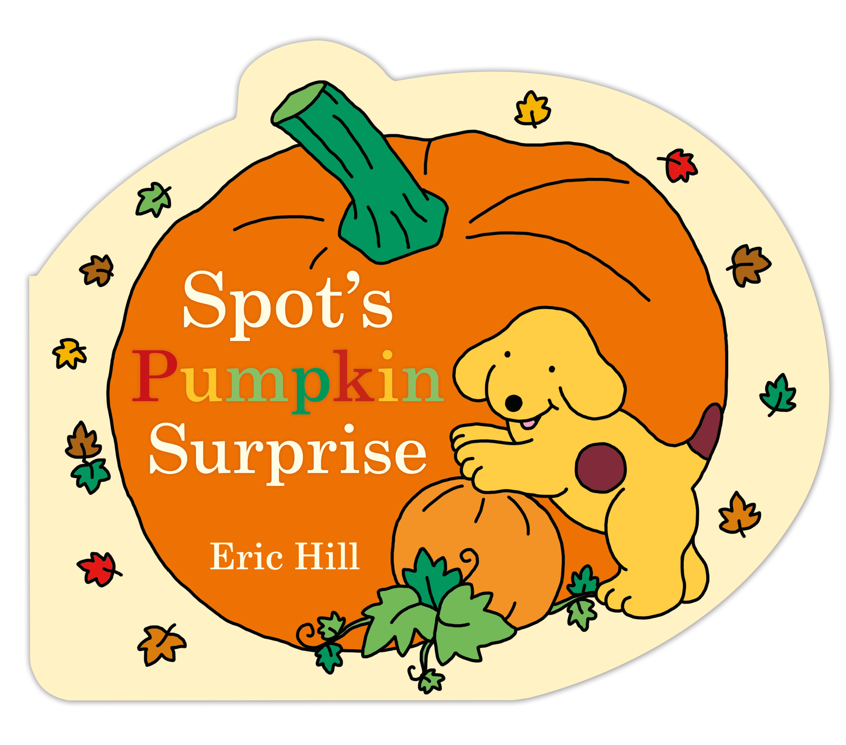 Spot's Pumpkin Surprise | Hill, Eric