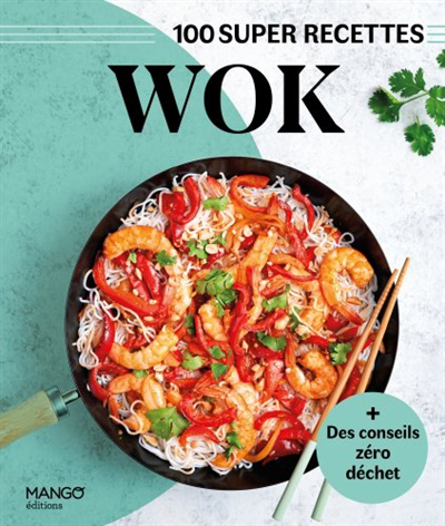 Wok : 100 super recettes | Tombini, Marie-Laure