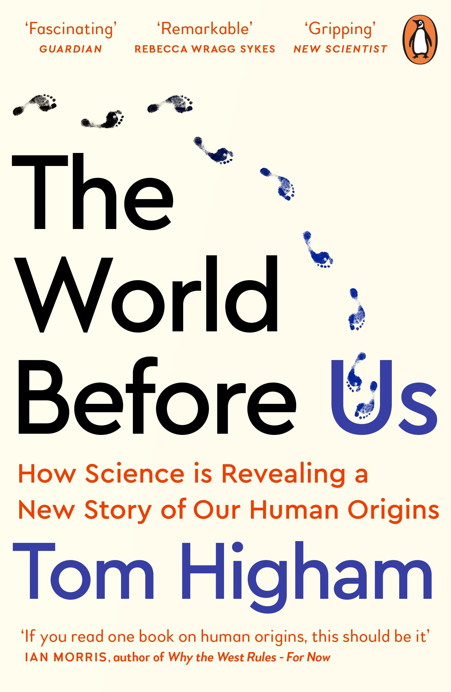 The World Before Us : How Science is Revealing a New Story of Our Human Origins | Higham, Tom