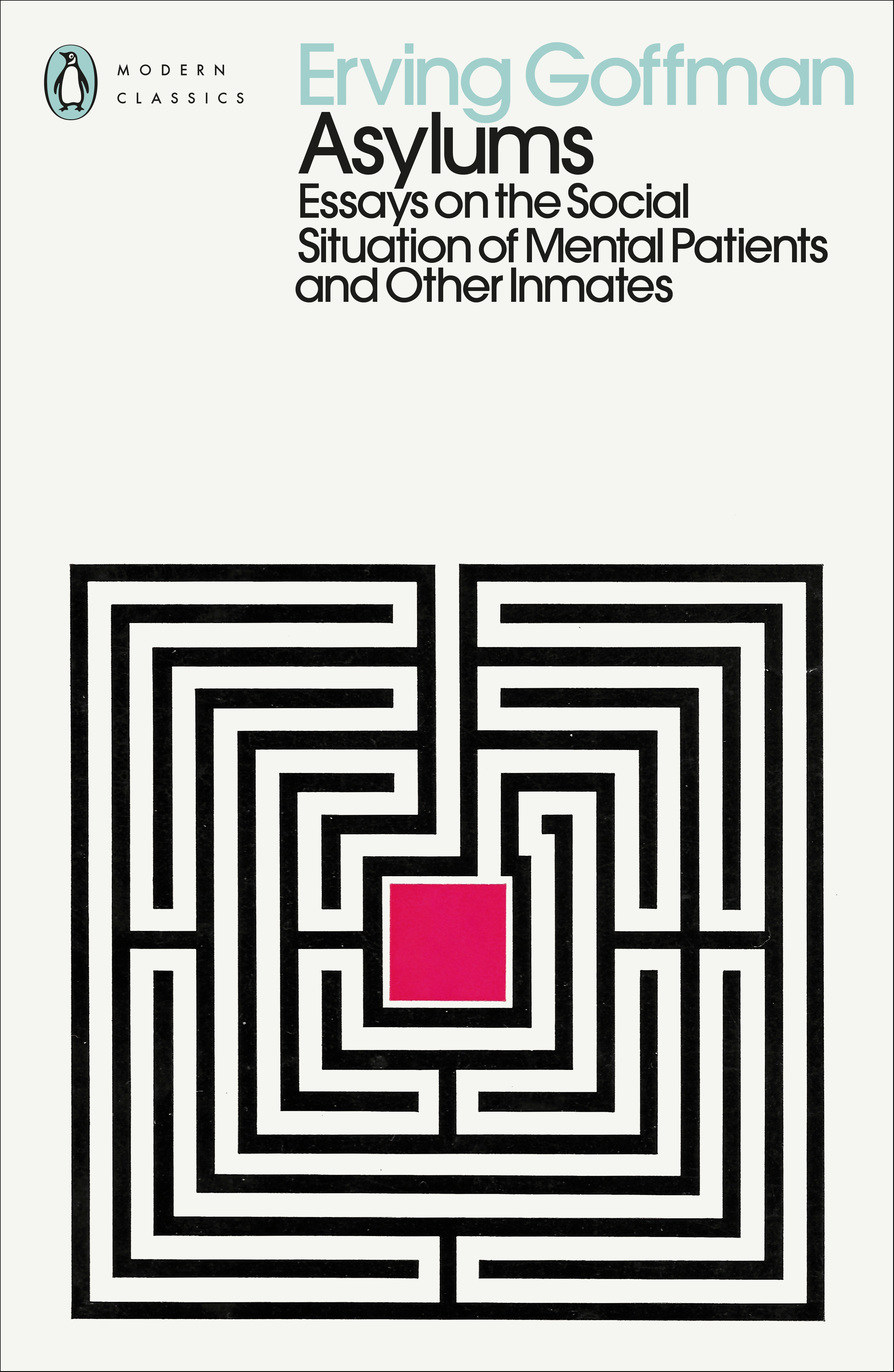 Asylums : Essays on the Social Situation of Mental Patients and Other Inmates | Goffman, Erving