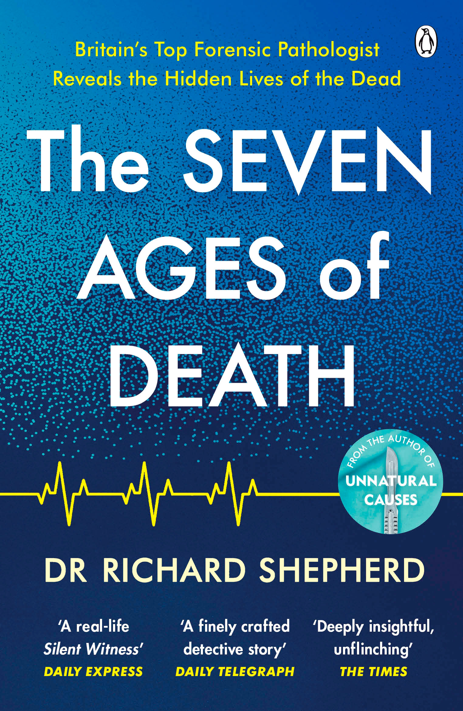 The Seven Ages of Death : A Forensic Pathologist's Journey Through Life | Shepherd, Richard