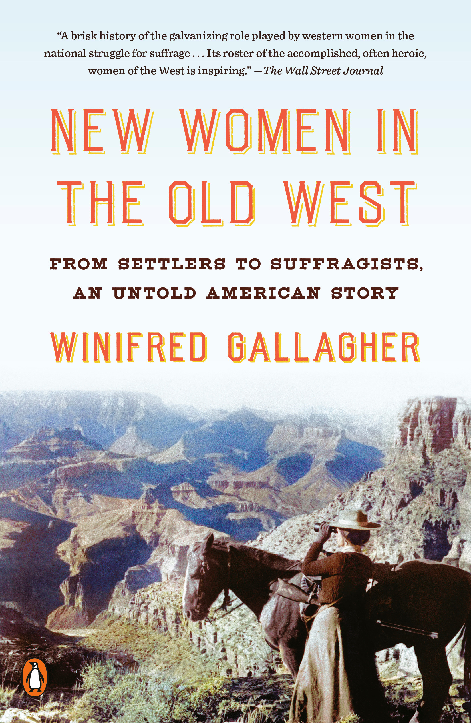 New Women in the Old West : From Settlers to Suffragists, an Untold American Story | Gallagher, Winifred