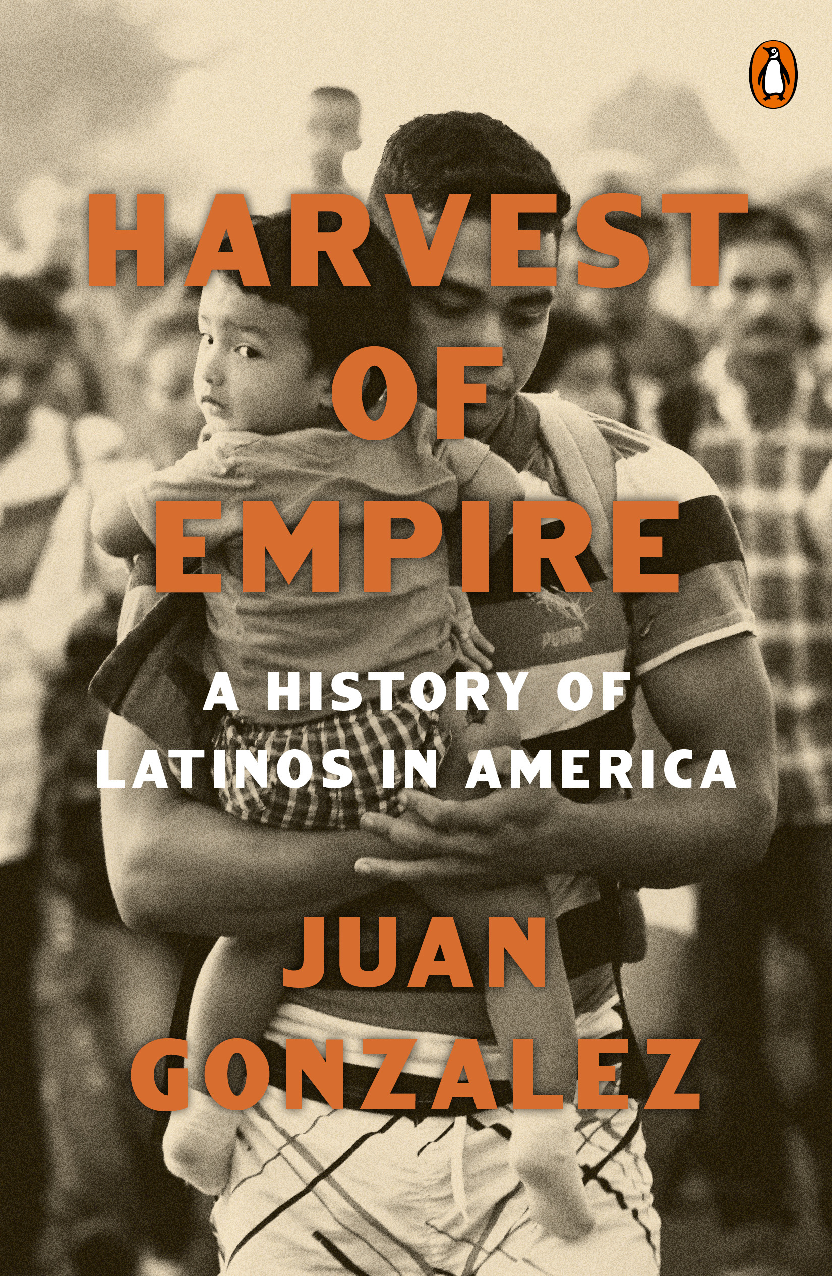 Harvest of Empire : A History of Latinos in America: Second Revised and Updated Edition | Gonzalez, Juan
