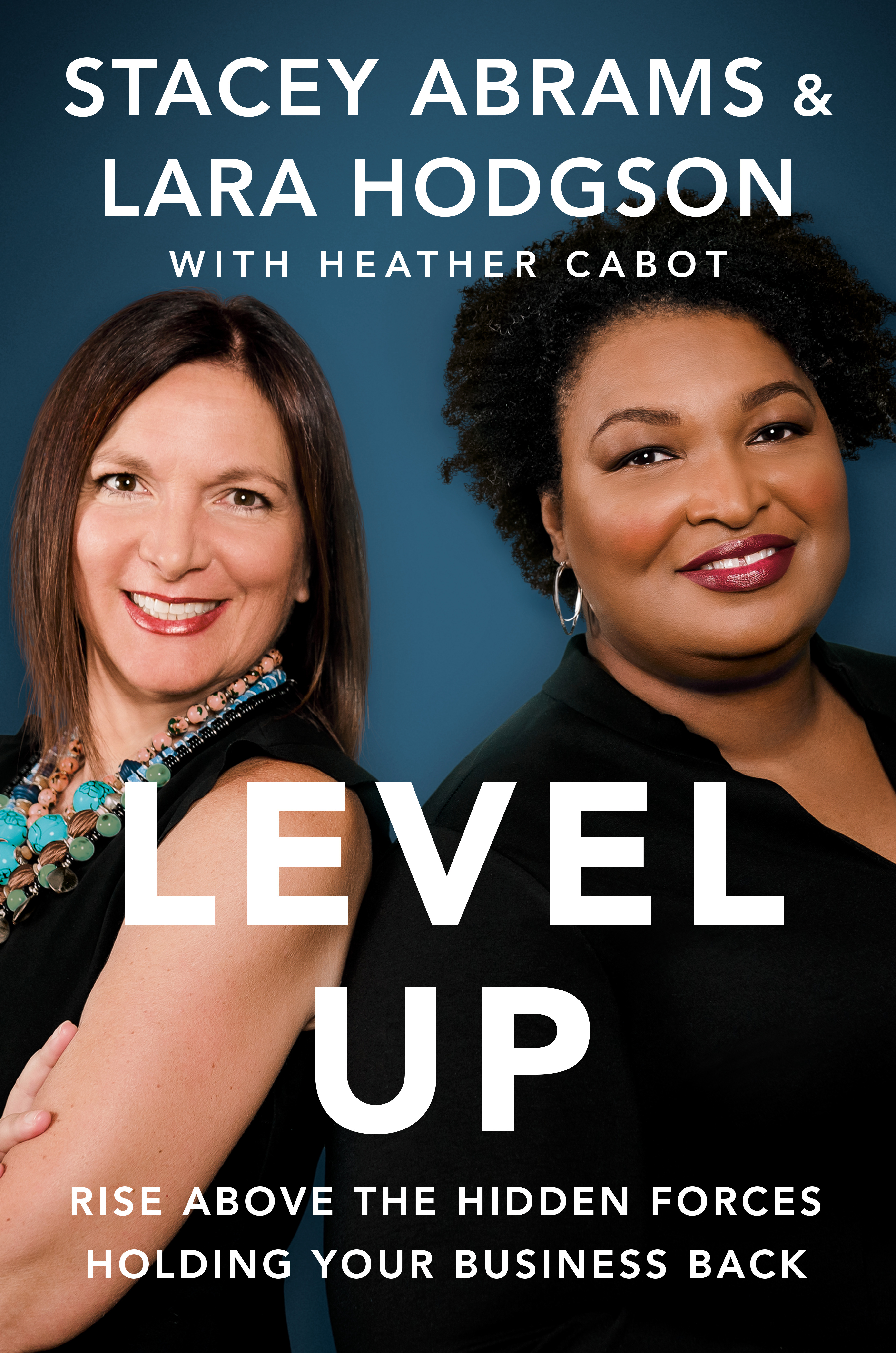 Level Up : Rise Above the Hidden Forces Holding Your Business Back | Abrams, Stacey