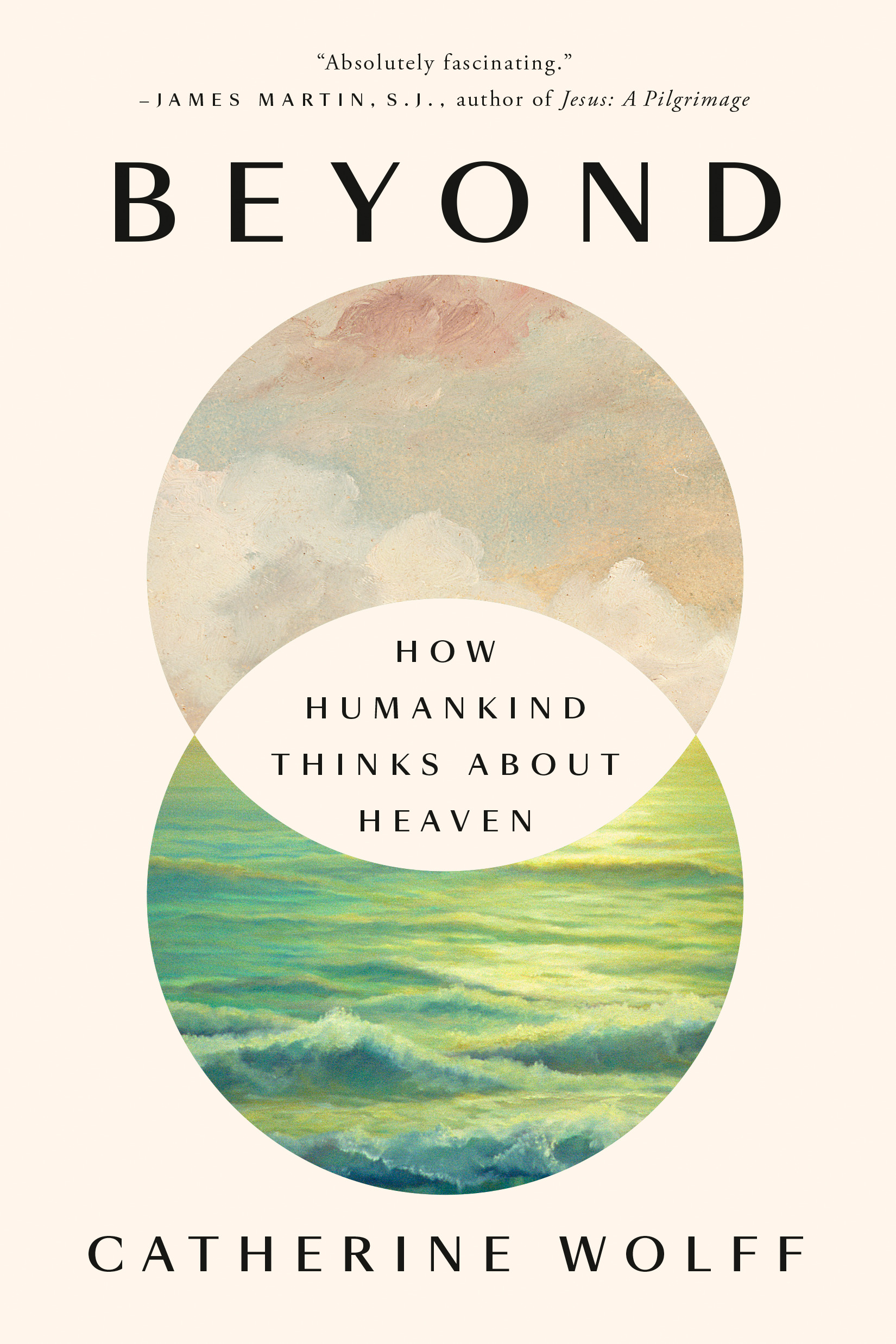 Beyond : How Humankind Thinks About Heaven | Wolff, Catherine