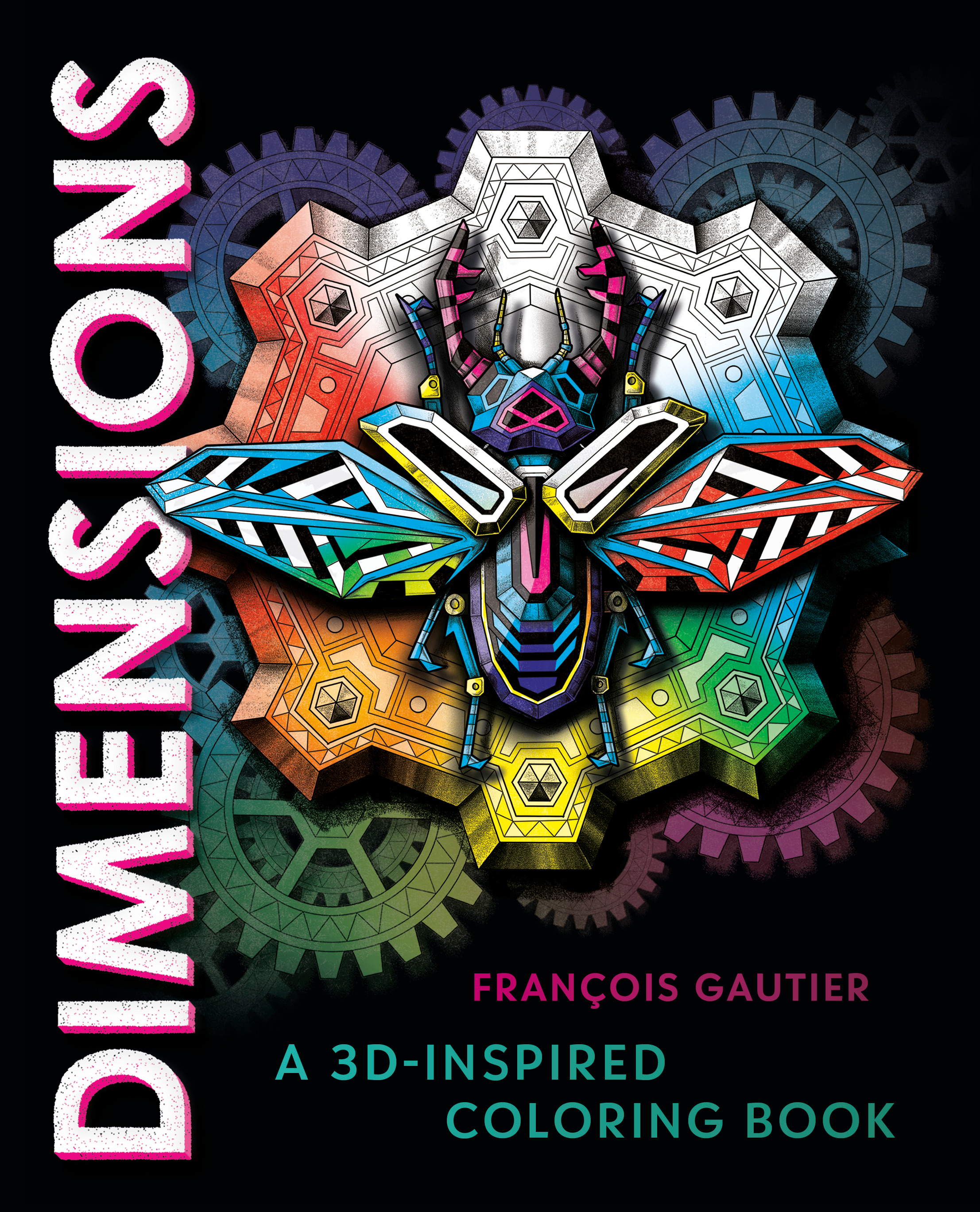 Dimensions : A 3D-Inspired Coloring Book | Gautier, François