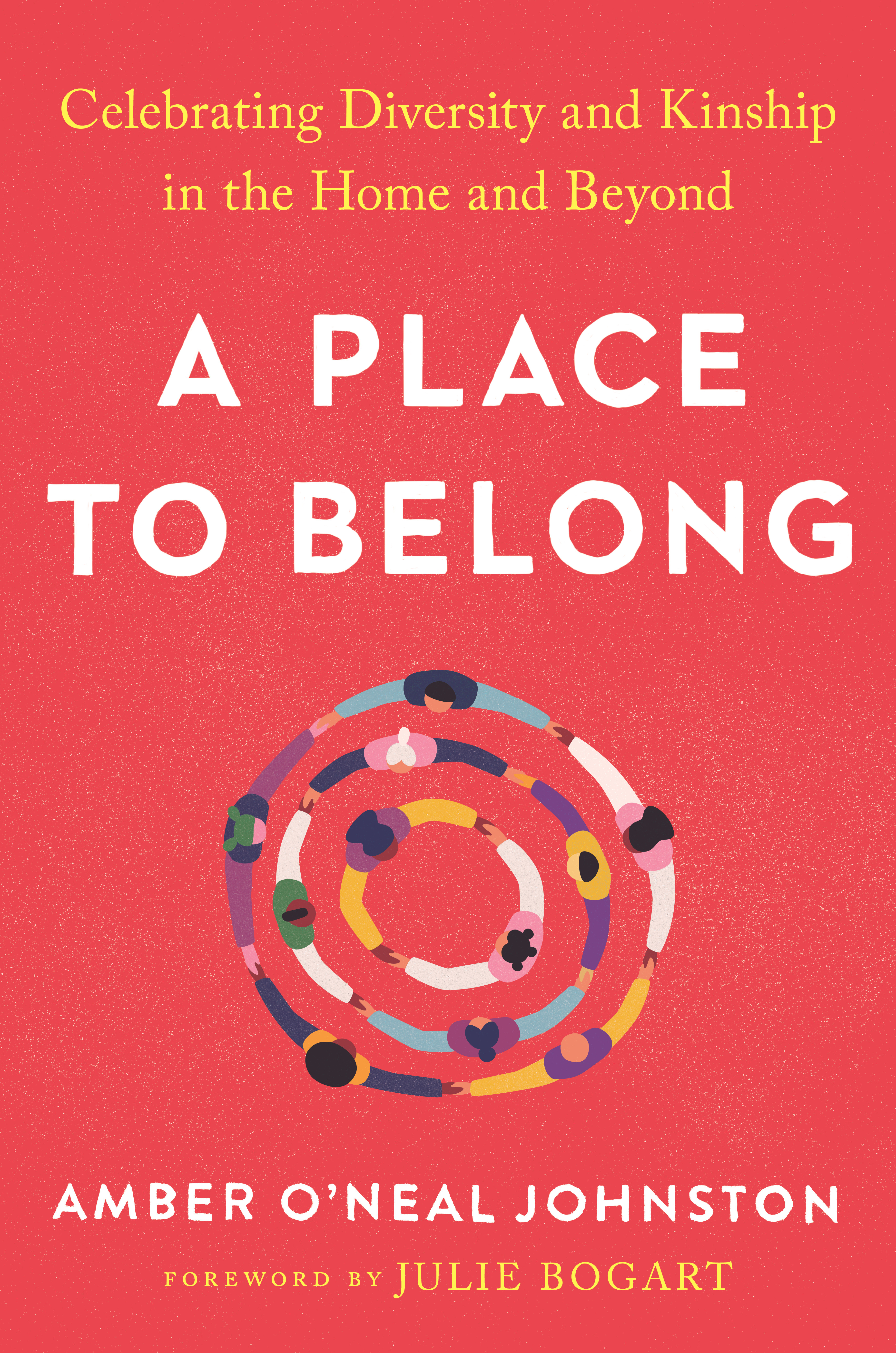 A Place to Belong : Celebrating Diversity and Kinship in the Home and Beyond | O'Neal Johnston, Amber