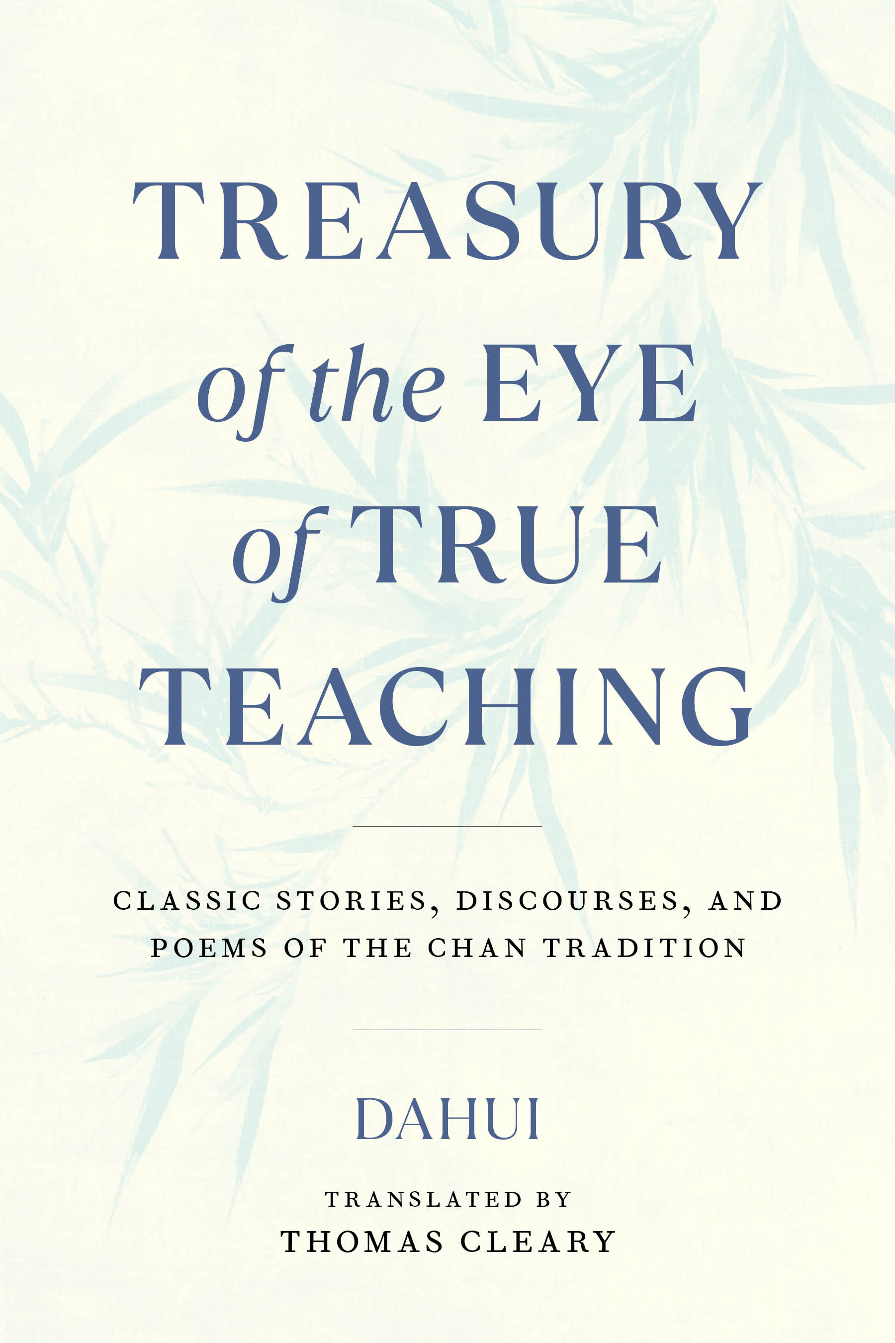 Treasury of the Eye of True Teaching : Classic Stories, Discourses, and Poems of the Chan Tradition | Dahui