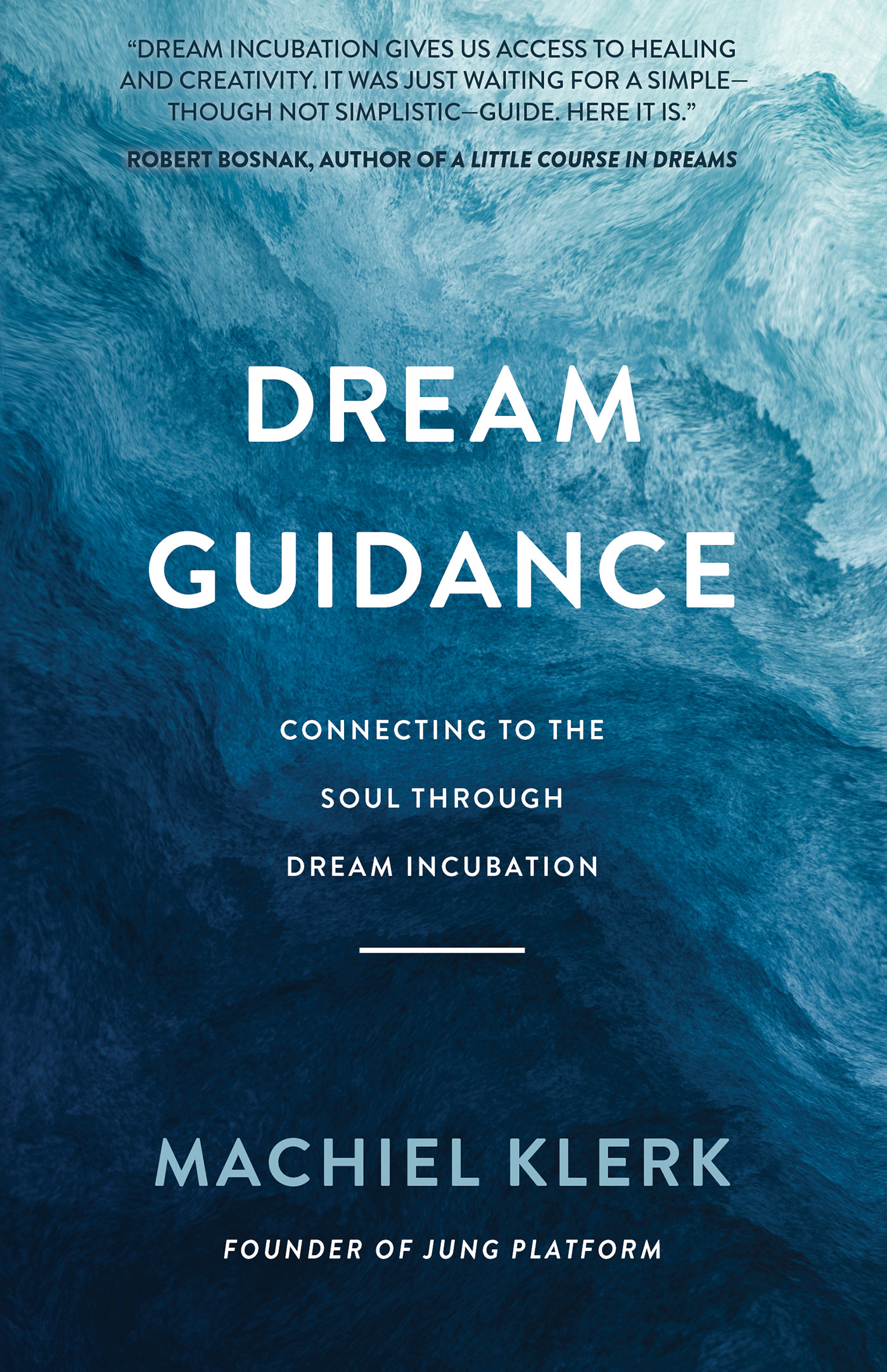 Dream Guidance : Connecting to the Soul Through Dream Incubation | Klerk, Machiel