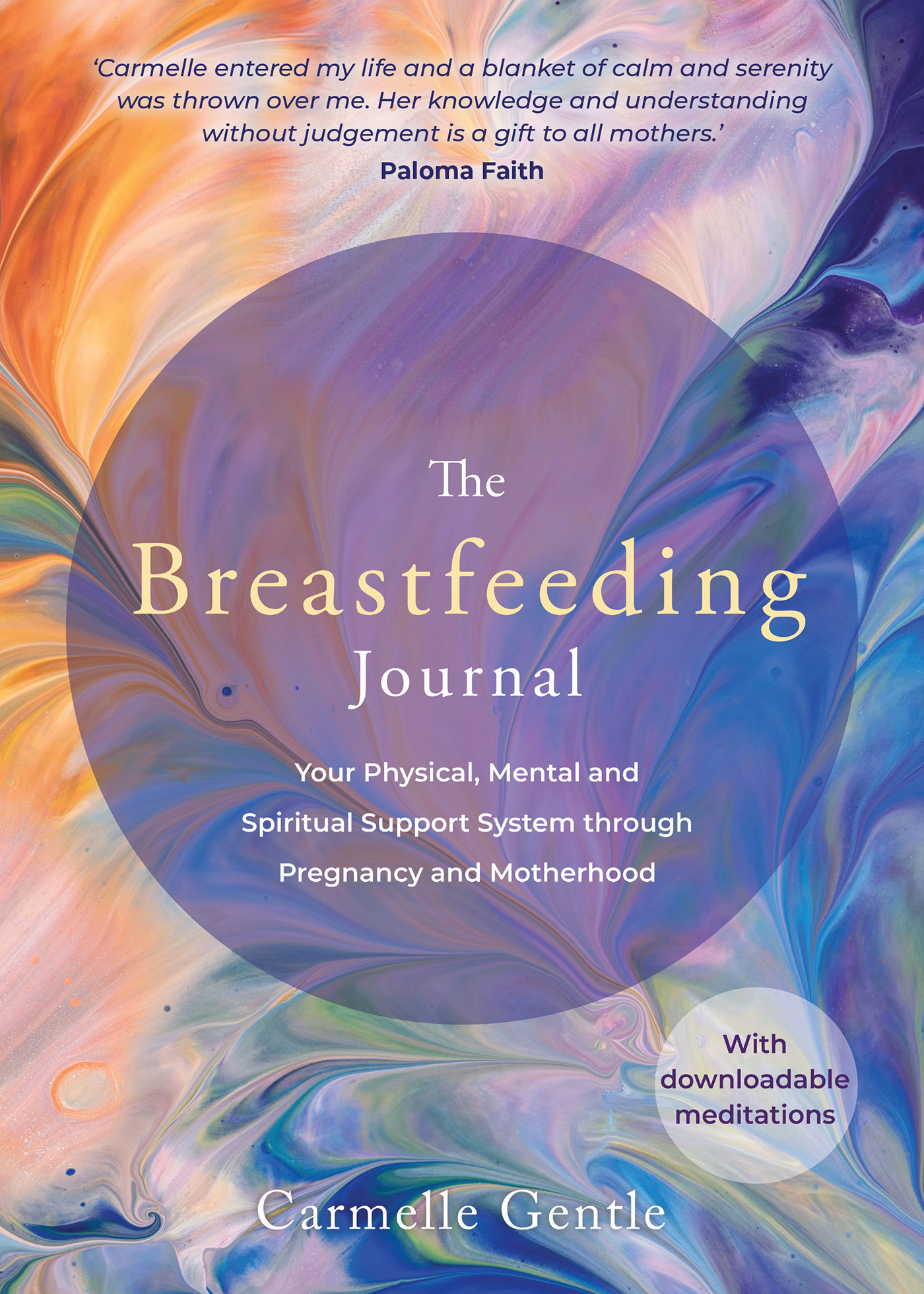The Breastfeeding Journal : Your Physical, Mental and Spiritual Support System through Pregnancy and Motherh ood | Gentle, Carmelle
