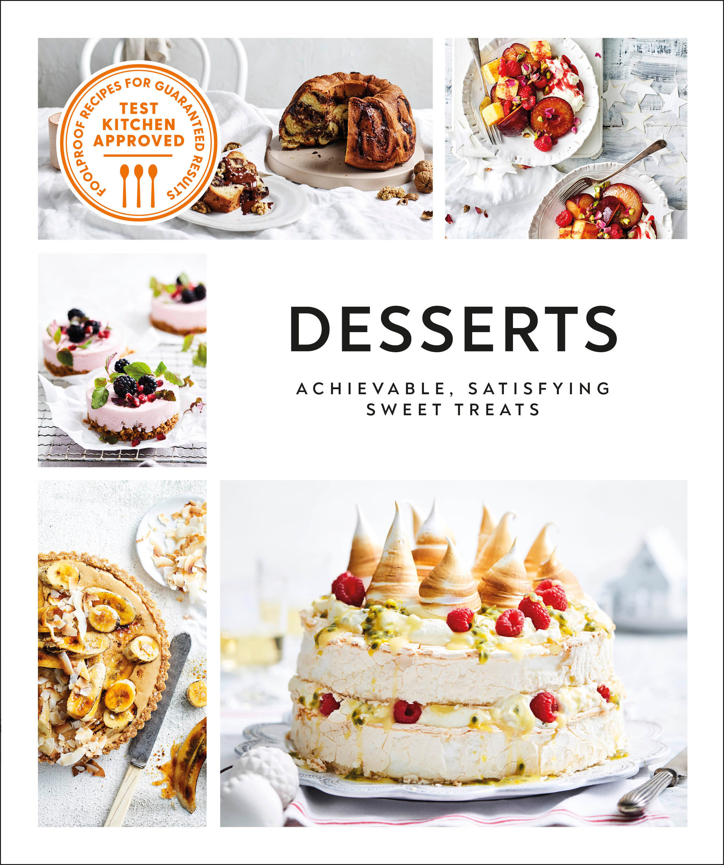 Desserts : Achievable, Satisfying Sweet Treats | 