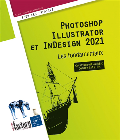 Photoshop, Illustrator et InDesign 2021 : les fondamentaux | Aubry, Christophe