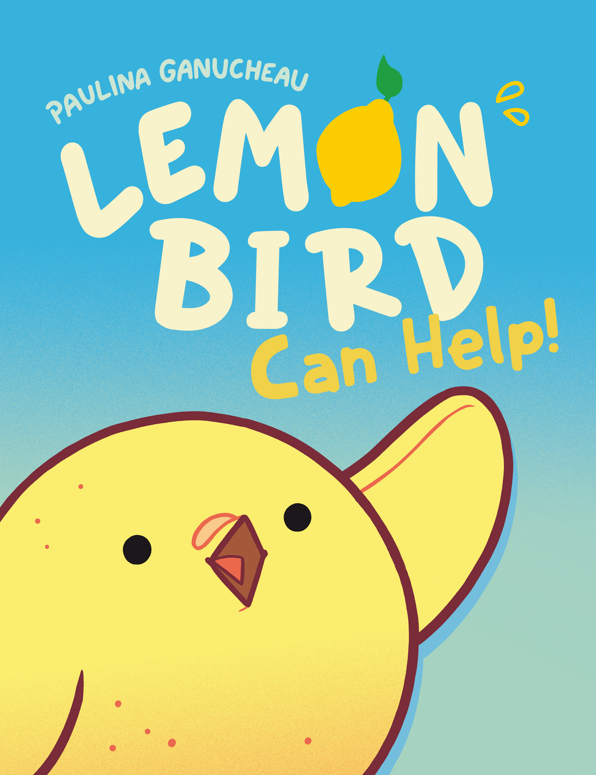 Lemon Bird : Can Help! | Ganucheau, Paulina