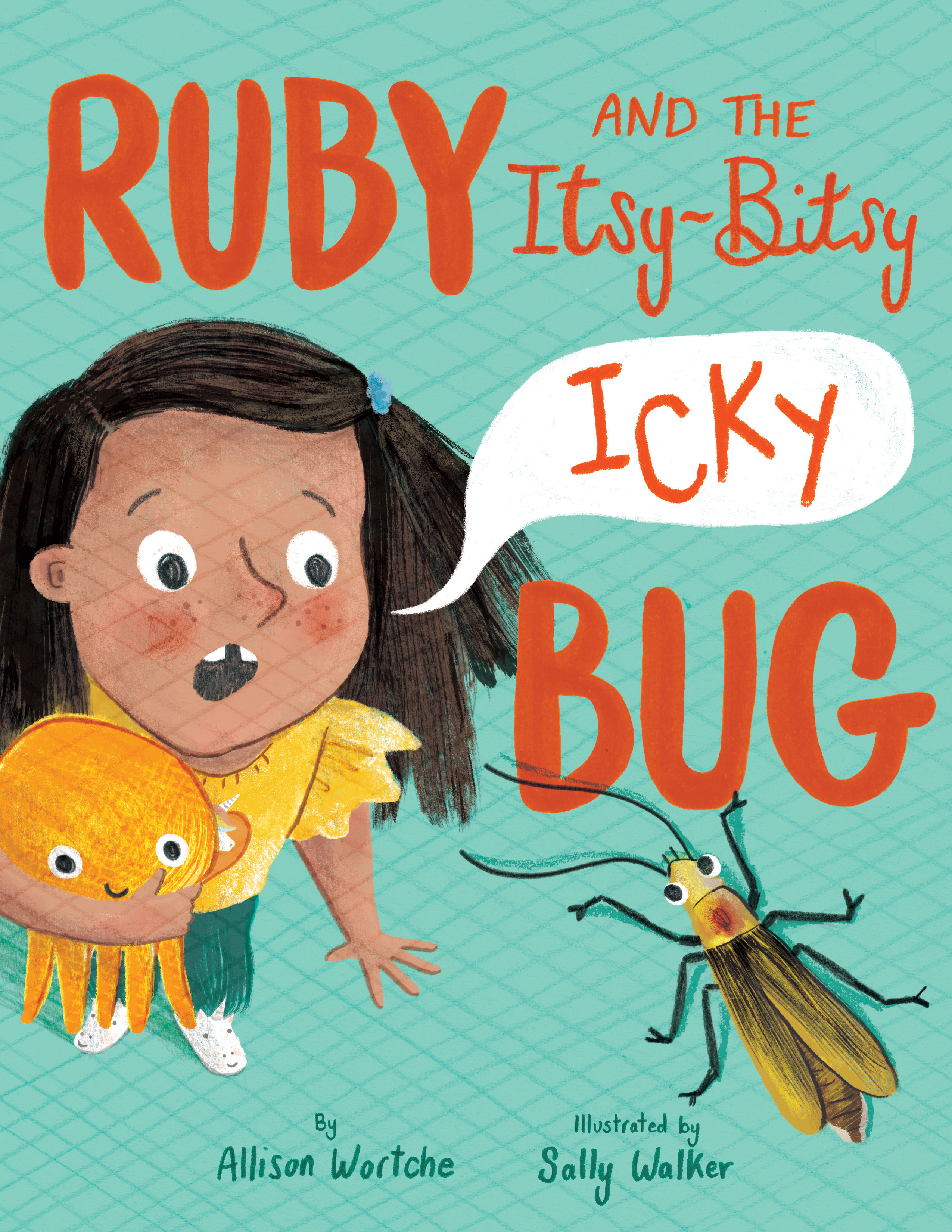 Ruby and the Itsy-Bitsy (Icky) Bug | Wortche, Allison