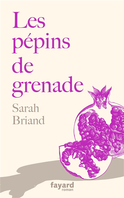 pépins de grenade (Les) | Briand, Sarah
