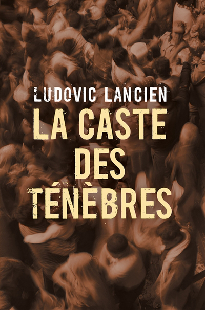 caste des ténèbres (La) | Lancien, Ludovic