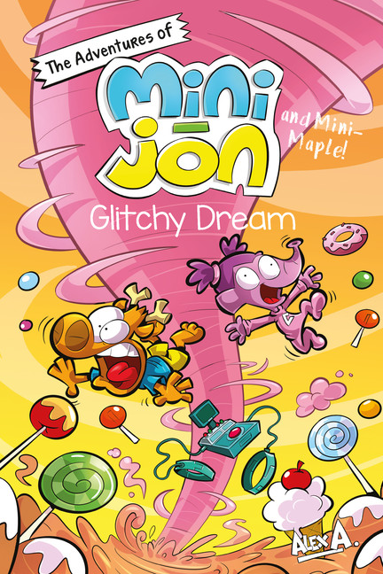 Glitchy Dream : The Adventures of Mini-Jon and Mini-Maple | A., Alex