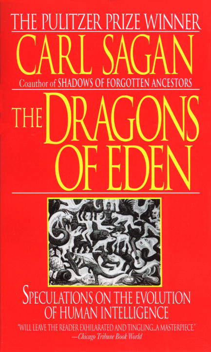 Dragons of Eden : Speculations on the Evolution of Human Intelligence | Sagan, Carl
