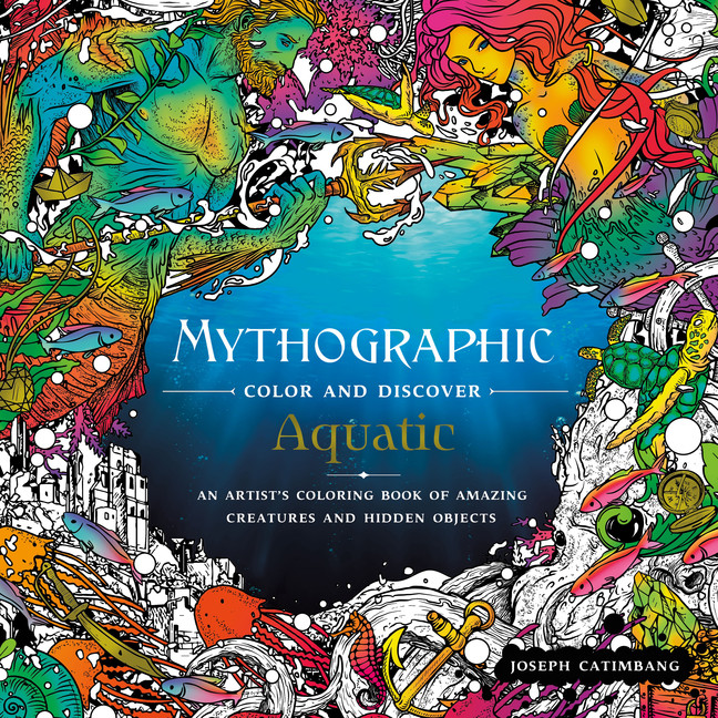 Mythographic Color and Discover: Aquatic : An Artist's Coloring Book of Underwater Illusions and Hidden Objects | Catimbang, Joseph